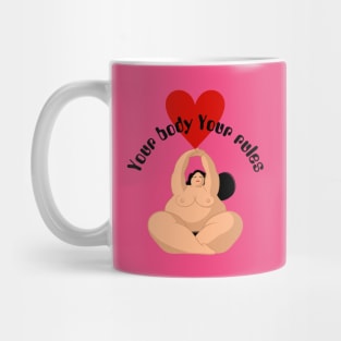 YOUR BODY YOUR RULES Mug